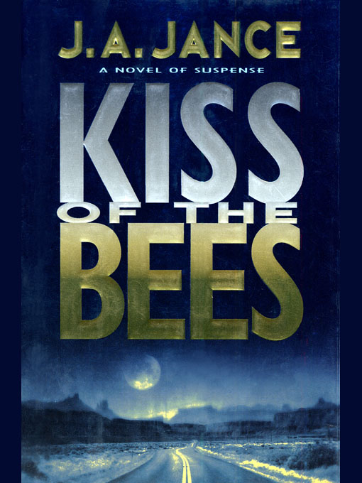Title details for Kiss of the Bees by J. A. Jance - Wait list